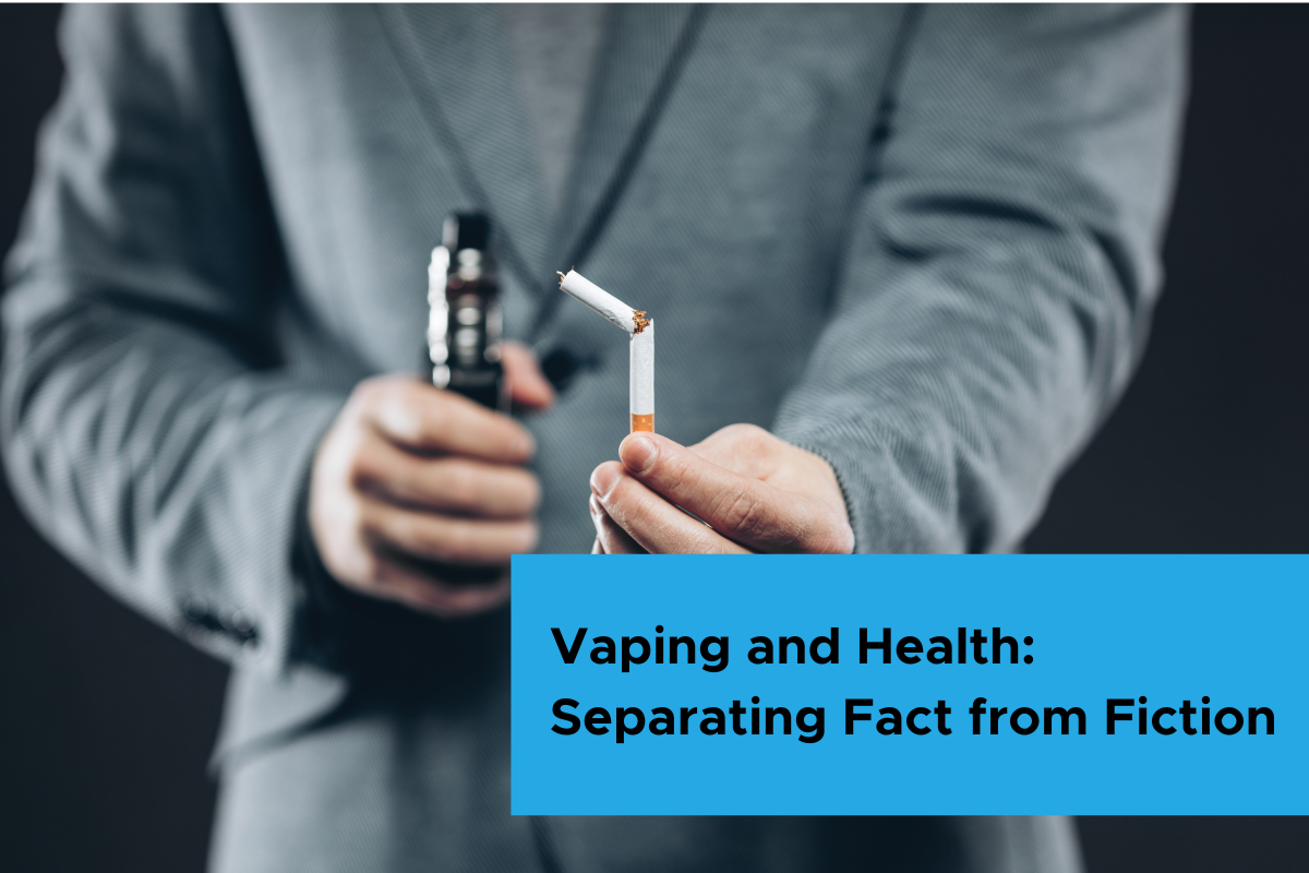 Vaping and Health: Separating Fact from Fiction